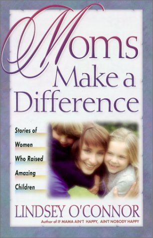 9780736906166: Moms Make a Difference: Stories of Women Who Raised Amazing Children