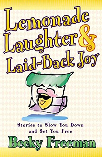 Stock image for Lemonade Laughter & Laid-Back Joy: Stories to Slow You Down and Set You Free for sale by Wonder Book