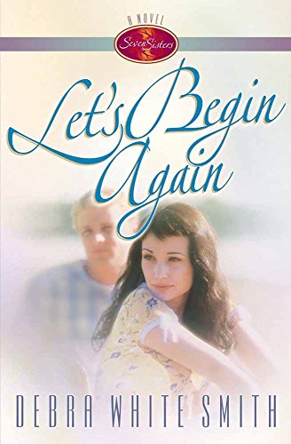 9780736906630: Let's Begin Again (Seven Sisters (Harvest House))