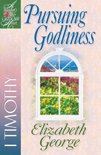 Stock image for Pursuing Godliness: 1 Timothy (A Woman After God's Own Heart?) for sale by SecondSale