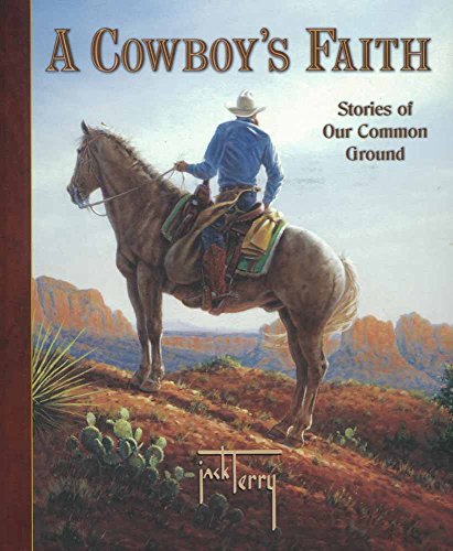 Imagen de archivo de A Cowboy's Faith: Stories of Our Common Ground a la venta por Orion Tech