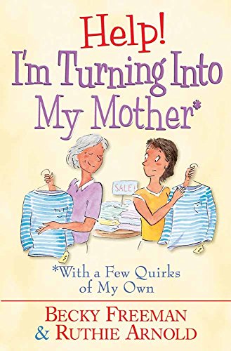 Beispielbild fr Help! I'm Turning Into My Mother: With a Few Quirks of My Own zum Verkauf von WorldofBooks