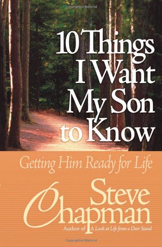9780736907378: 10 Things I Want My Son to Know: Getting Him Ready for Life