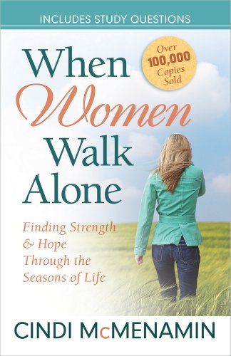 Imagen de archivo de When Women Walk Alone: Finding Strength and Hope Through the Seasons of Life a la venta por Wonder Book