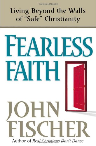 

Fearless Faith: Living Beyond the Walls of Safe Christianity [signed]