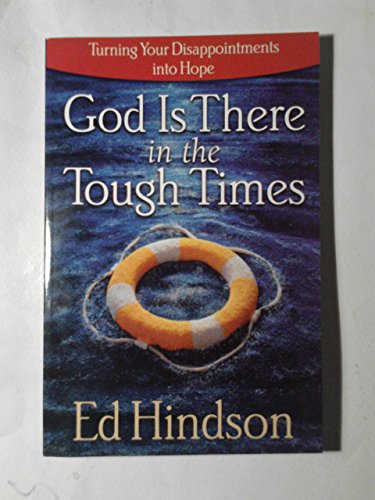 Stock image for God Is There in the Tough Times for sale by ThriftBooks-Dallas
