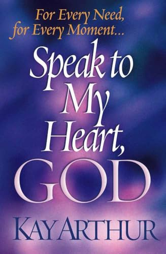 9780736907736: Speak to My Heart, God: For Every Need, for Every Moment. . .