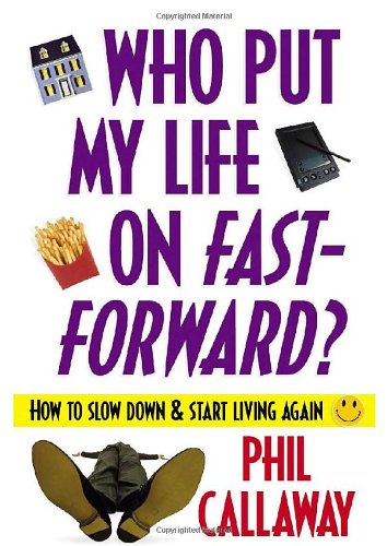 Imagen de archivo de Who Put My Life on Fast-Forward? : How to Slow Down and Start Living Again a la venta por Better World Books