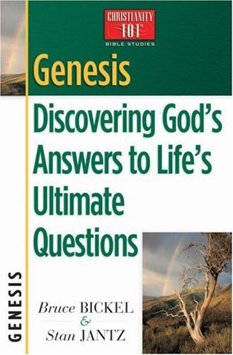 Genesis: Discovering God's Answers to Life's Ultimate Questions Christianity 101 Bible Studies