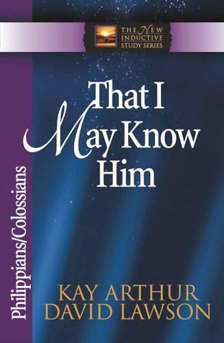 Imagen de archivo de That I May Know Him: Philippians & Colossians (The New Inductive Study Series) a la venta por Gulf Coast Books