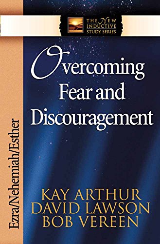 9780736908108: Overcoming Fear and Discouragement: Ezra/Nehemiah/Esther (The New Inductive Study Series)