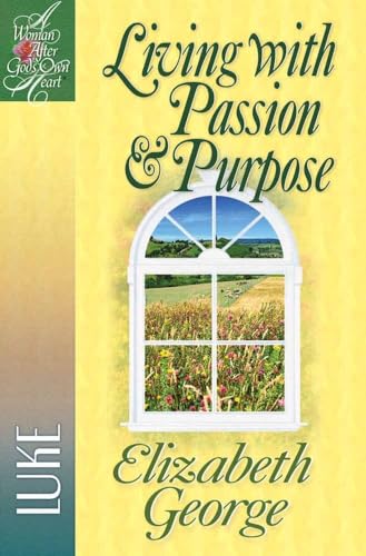 9780736908160: Living with Passion and Purpose: Luke (A Woman After God's Own Heart)