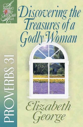 9780736908184: Discovering the Treasures of a Godly Woman: Proverbs 31 (A Woman After God's Own Heart (R))