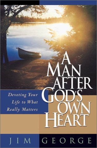 Beispielbild fr A Man After God's Own Heart: Devoting Your Life to What Really Matters zum Verkauf von Gulf Coast Books