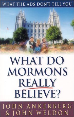 Stock image for What Do Mormons Really Believe?: What the Ads Don't Tell You for sale by SecondSale