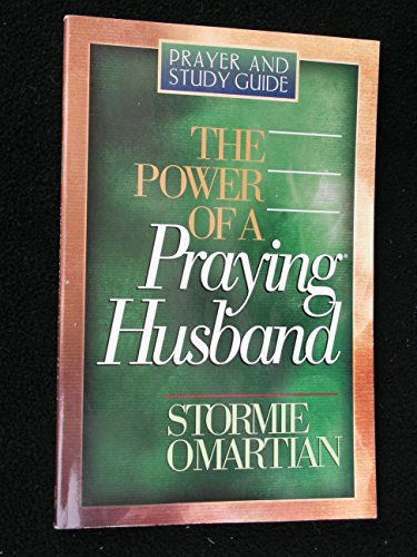 9780736908504: The Power of a Praying Husband: Prayer