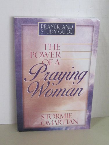 9780736908580: The Power of a Praying Woman: Prayer and Study Guide