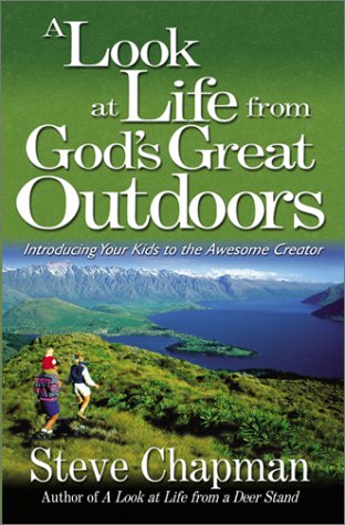 Stock image for A Look at Life from God's Great Outdoors: Introducing Your Kids to the Awesome Creator for sale by Wonder Book