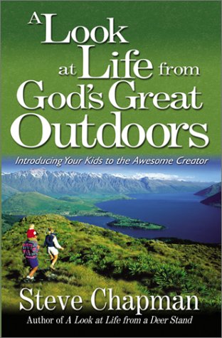 9780736908627: A Look at Life from God's Great Outdoors: Introducing Your Kids to the Awesome Creator