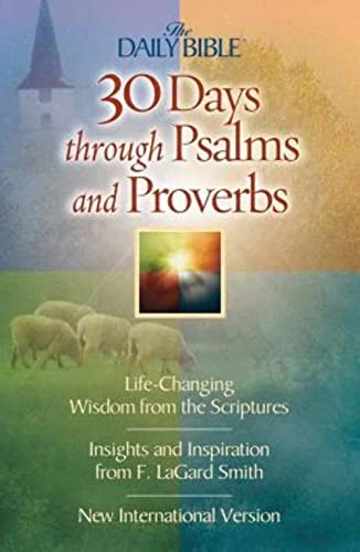 Imagen de archivo de 30 Days Through Psalms and Proverbs (The Daily Bible) a la venta por Your Online Bookstore