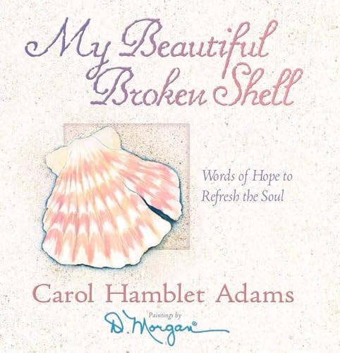 9780736908702: My Beautiful Broken Shell: Words of Hope to Refresh the Soul