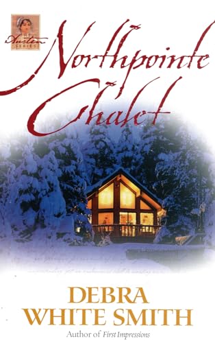 Beispielbild fr Northpointe Chalet (The Austen Series, Book 4) zum Verkauf von Wonder Book