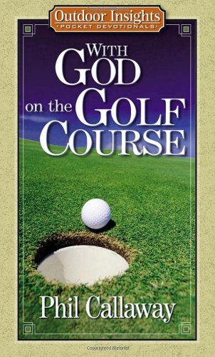 Imagen de archivo de With God on the Golf Course (Outdoor Insights Pocket Devotionals) a la venta por BooksRun