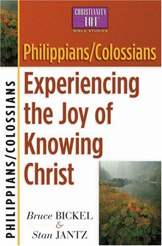 Imagen de archivo de Philippians/Colossians: Experiencing the Joy of Knowing Christ (Christianity 101? Bible Studies) a la venta por SecondSale