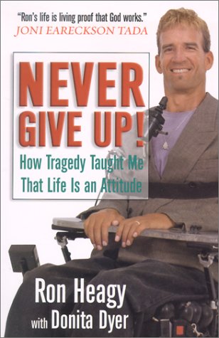 Imagen de archivo de Never Give Up!: How Tragedy Taught Me That Life Is an Attitude a la venta por SecondSale