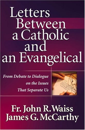 Stock image for Letters Between a Catholic and an Evangelical for sale by SecondSale