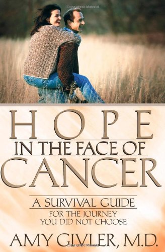 9780736909907: Hope in the Face of Cancer: A Survival Guide for the Journey You Did Not Choose