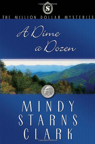 A Dime a Dozen (The Million Dollar Mysteries, Book 3) (9780736909952) by Clark, Mindy Starns