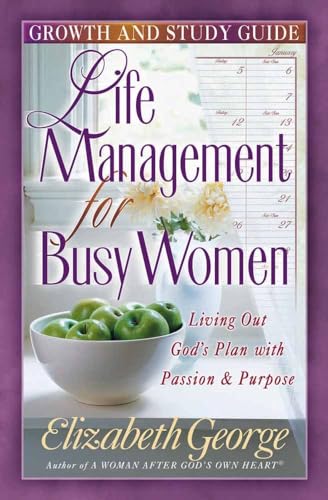 Life Management for Busy Women: Growth and Study Guide (9780736910194) by George, Elizabeth