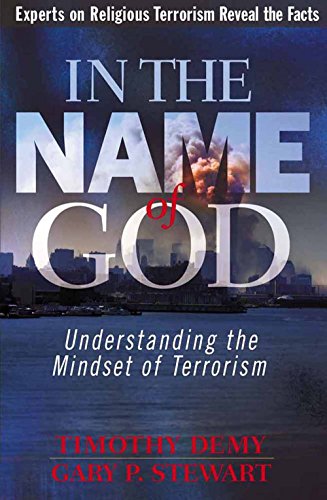 Beispielbild fr In the Name of God: Understanding the Mindset of Terrorism zum Verkauf von Wonder Book