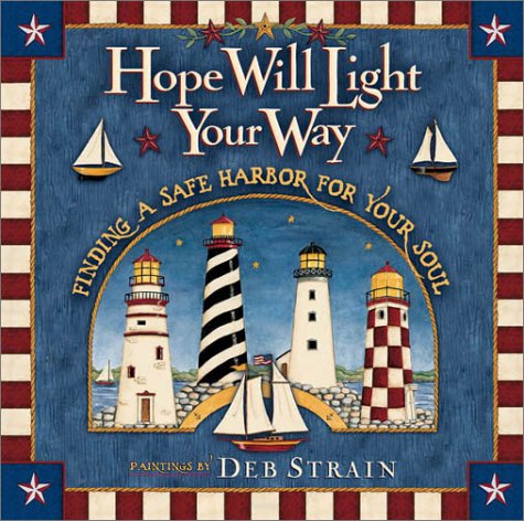 Beispielbild fr Hope Will Light Your Way: Finding a Safe Harbor for Your Soul zum Verkauf von ThriftBooks-Dallas