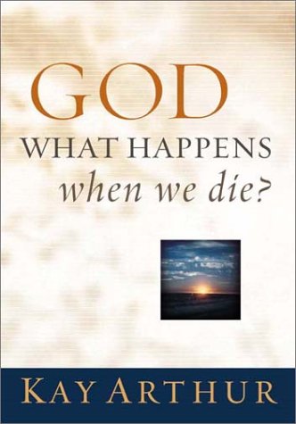 9780736910729: God, What Happens When We Die