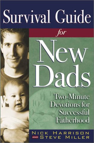9780736910880: Survival Guide for New Dads: Two-Minute Devotions to Successful Fatherhood