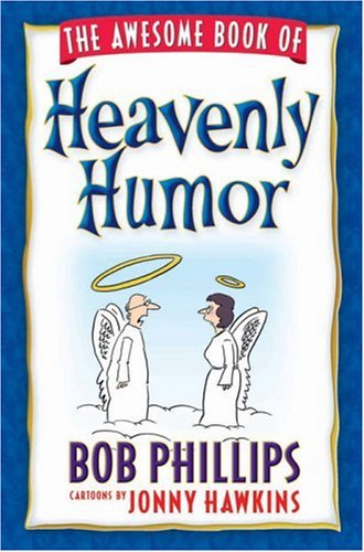 Beispielbild fr The Awesome Book of Heavenly Humor: Inspirational Jokes, Quotes, and Cartoons zum Verkauf von Wonder Book