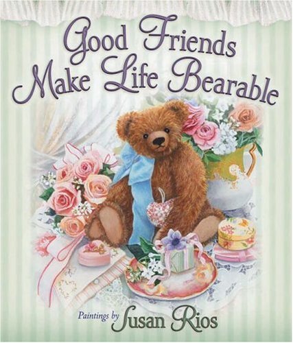 Stock image for Good Friends Make Life Bearable for sale by SecondSale