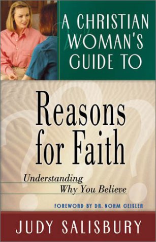 Beispielbild fr A Christian Woman's Guide to Reasons for Faith: Understanding Why You Believe zum Verkauf von Wonder Book