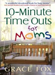 Stock image for 10-Minute Time Outs for Moms for sale by Gulf Coast Books