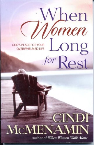 Imagen de archivo de When Women Long for Rest: God's Peace for Your Overwhelmed Life a la venta por SecondSale