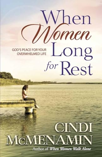 Stock image for When Women Long for Rest: God's Peace for Your Overwhelmed Life for sale by SecondSale
