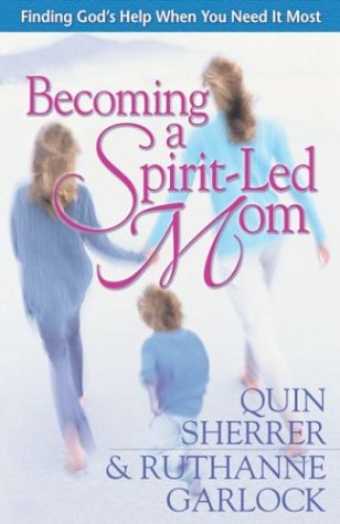 Imagen de archivo de Becoming a Spirit-Led Mom: Finding God's Help When You Need It Most a la venta por Wonder Book