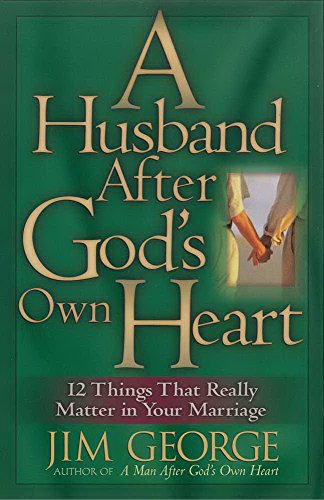 Beispielbild fr A Husband After God's Own Heart: 12 Things That Really Matter in Your Marriage zum Verkauf von Wonder Book