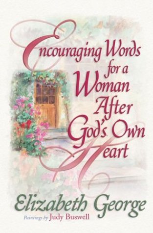 Stock image for Encouraging Words for a Woman After God's Own Heart for sale by Wonder Book