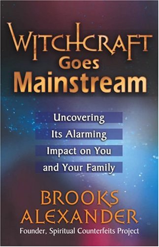 Beispielbild fr Witchcraft Goes Mainstream: Uncovering Its Alarming Impact on You and Your Family zum Verkauf von HPB Inc.