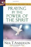 Stock image for Praying by the Power of the Spirit (The Bondage Breaker Series) for sale by Goodwill Industries