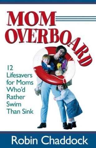 Mom Overboard (9780736912594) by Chaddock, Robin