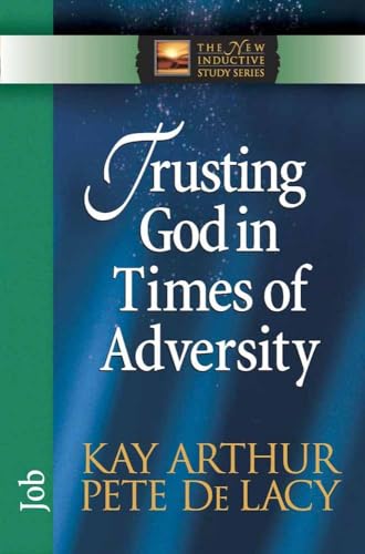9780736912686: Trusting God in Times of Adversity (The New Inductive Study Series)